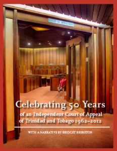 Celebrating 50 years of an independent Court of Appeal of Trinidad & Tobago 1962-2012